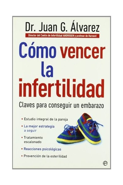 Cómo vencer la infertilidad. Claves para conseguir un embarazo.